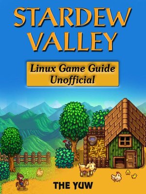 cover image of Stardew Valley Linux Unofficial Game Guide